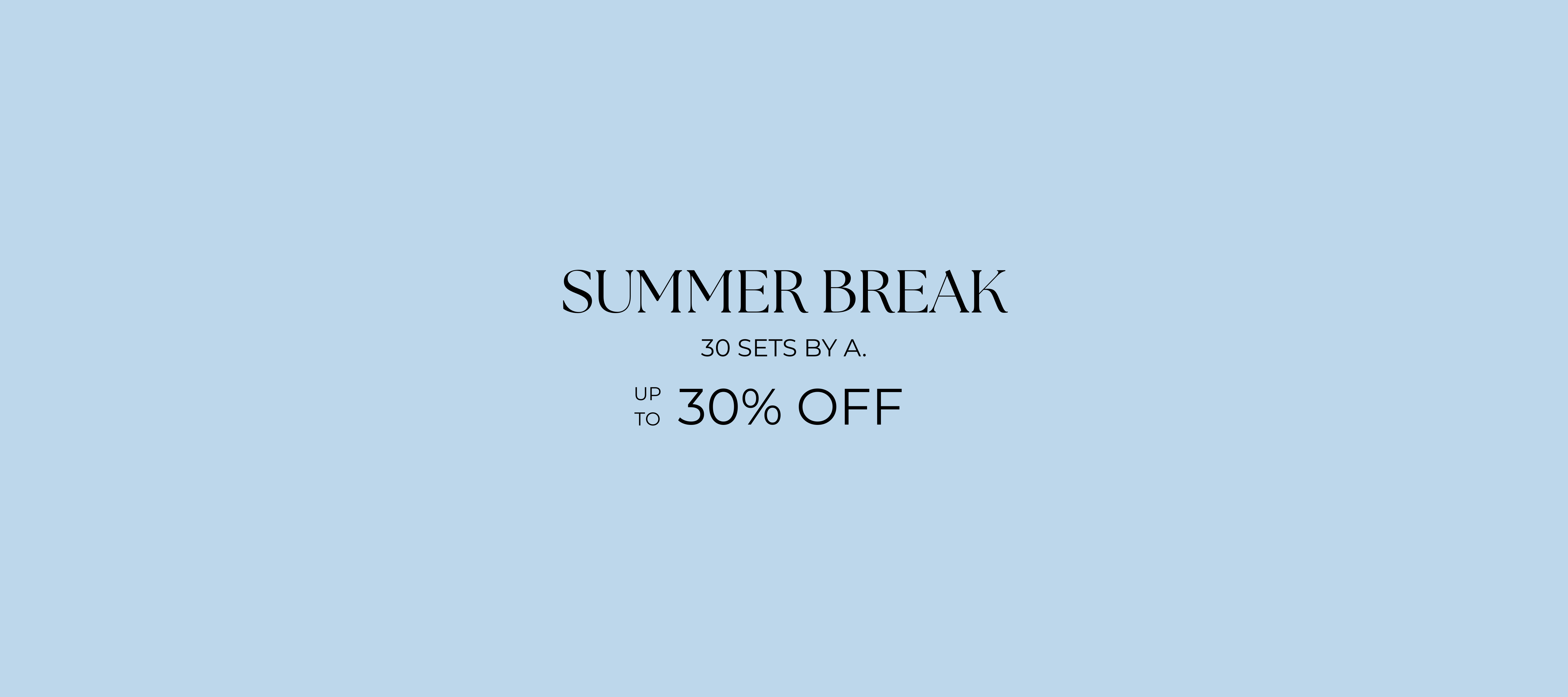 SUMMER BREAK